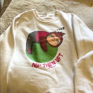 Nap, then Lift sweatshirt!